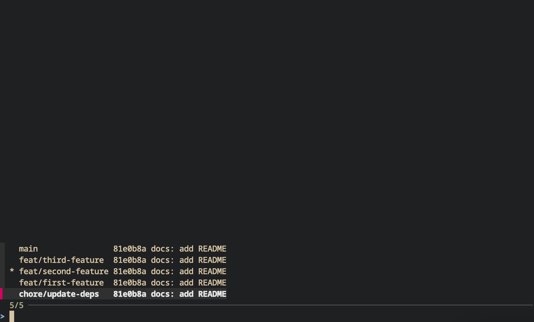 Output of running in the terminal. It shows a fzf prompt where you can type. Above the fzf prompt, there is a list of all the git branches in the current repository that you can interact it.